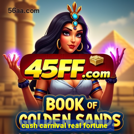 cash carnival real fortune